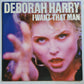 Deborah Harry (Blondie) – I Want That Man - 1989 - Vinyl Record 12" Single - Sound Hound Records