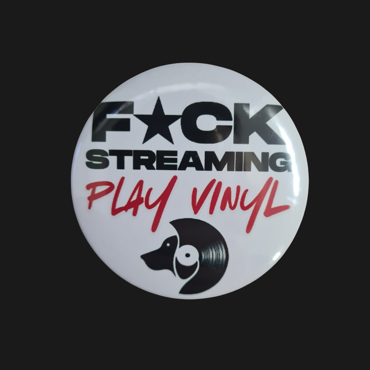 F*CK STREAMING PLAY VINYL - 5.8cm Metal Pin Back Button Badge - Free Shipping! - Sound Hound Records