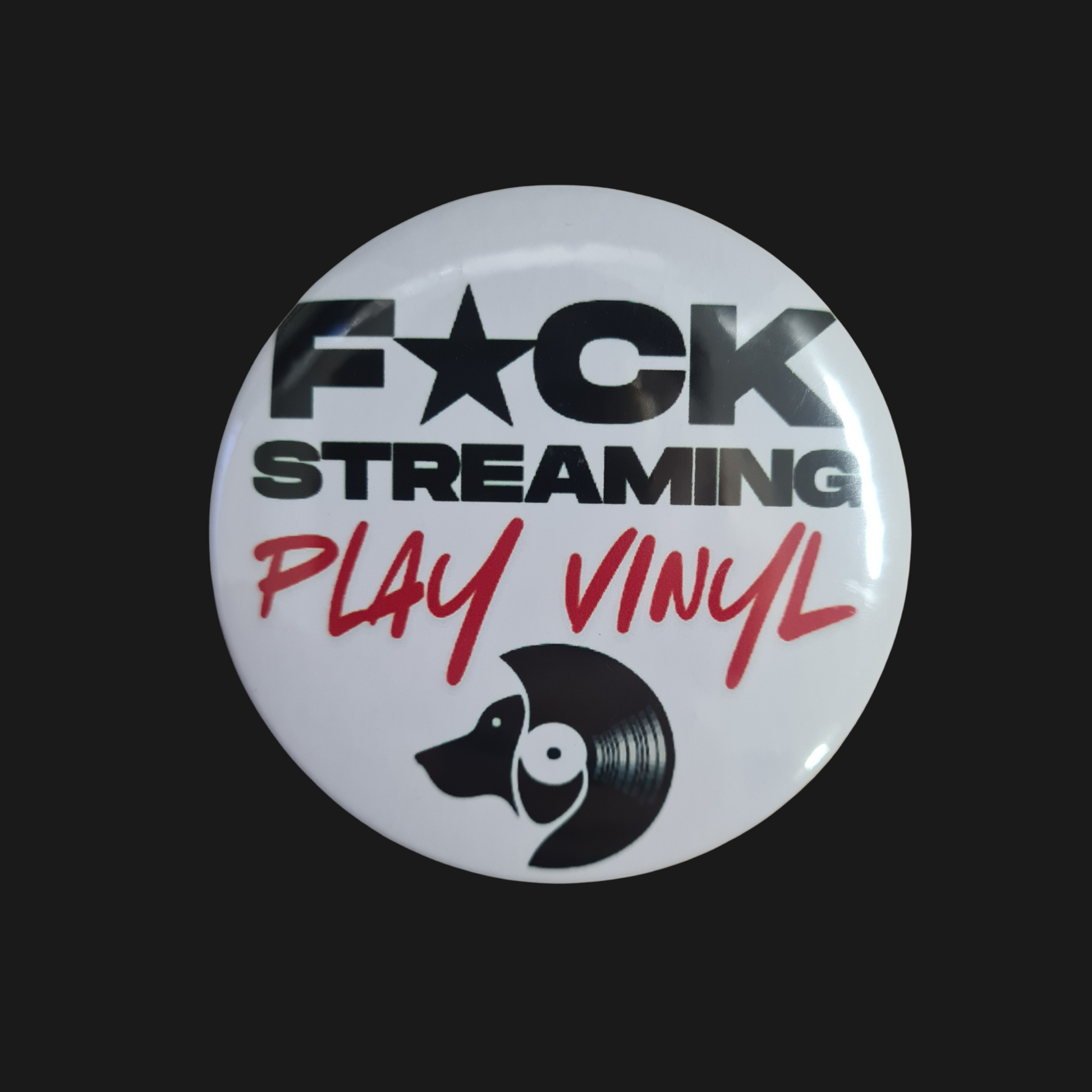 F*CK STREAMING PLAY VINYL - 5.8cm Metal Pin Back Button Badge - Free Shipping! - Sound Hound Records