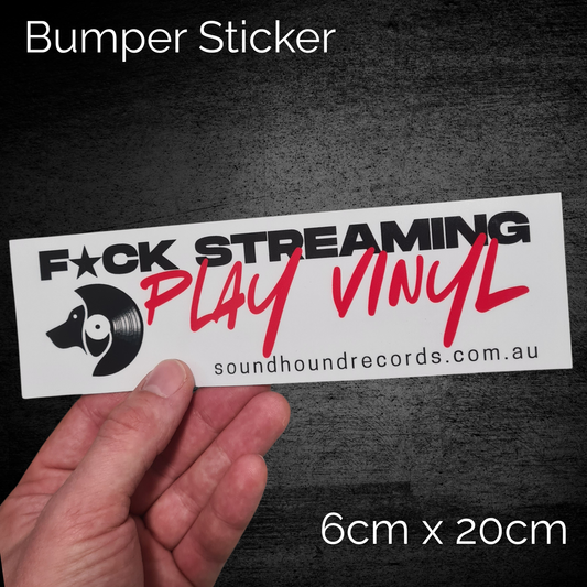 F*CK STREAMING PLAY VINYL - 6cm x 20cm Glossy Bumper Sticker - Free Shipping! - Sound Hound Records
