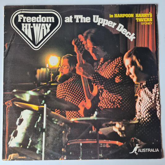 Freedom Hi-Way – At The Upper Deck: In Harpoon Harry's Tavern Sydney - 1973 - Vinyl Record LP - Sound Hound Records
