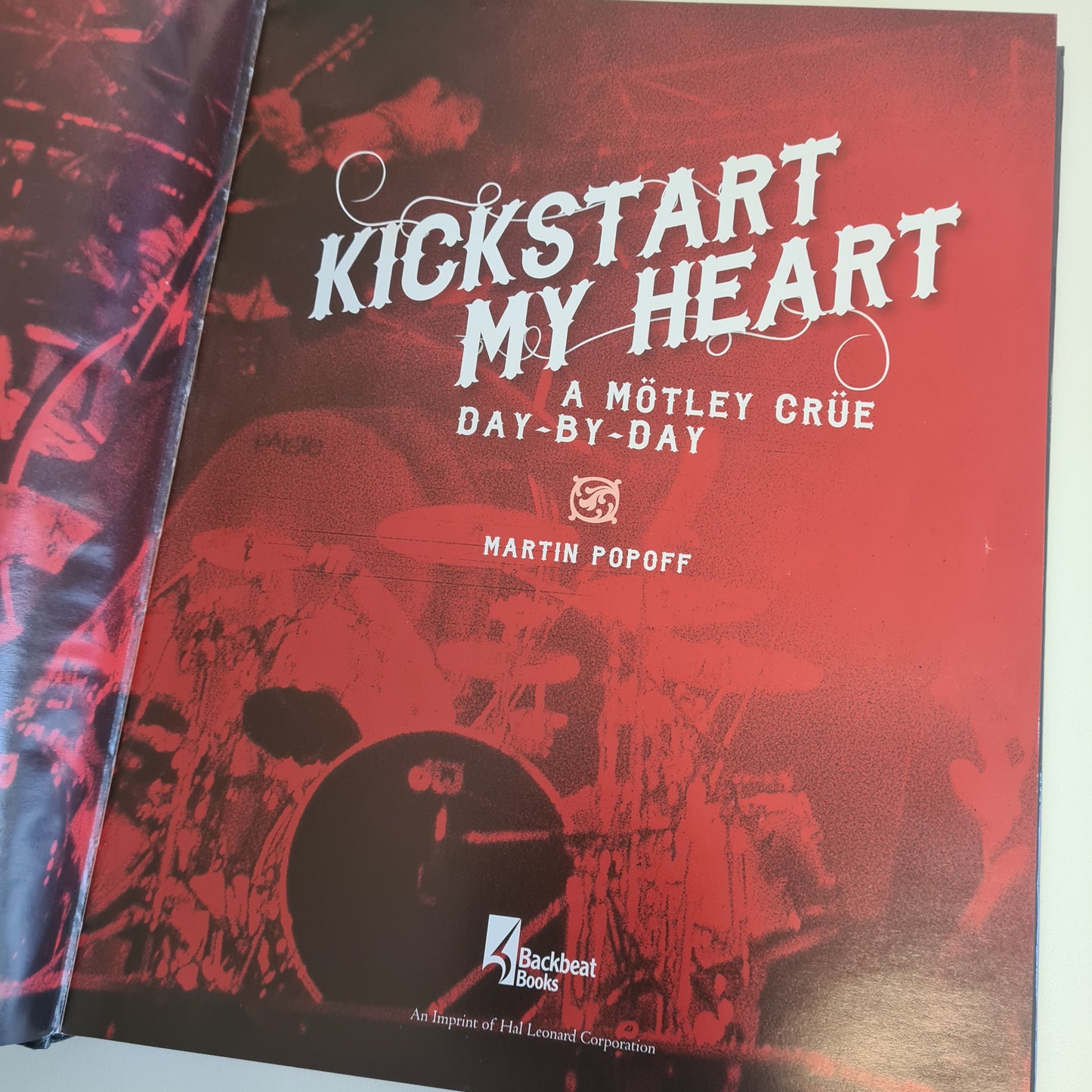 KICKSTART MY HEART - A MOTLEY CRUE DAY BY DAY - HARDCOVER BOOK - GLAM ROCK - Sound Hound Records