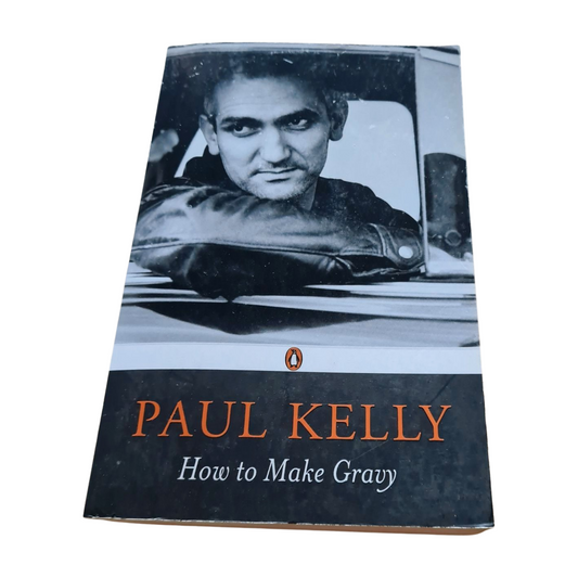 Paul Kelly - How To Make Gravy - Paperback Book (Autobiography) - Sound Hound Records