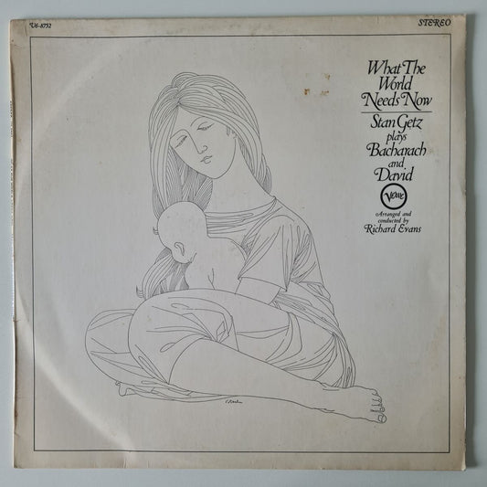 Stan Getz - What The World Needs Now (Stan Getz Plays Bacharach And David) - 1968 - Vinyl Record LP