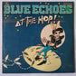 The Blue Echoes – At The Hop - 1981 - Vinyl Record LP - Sound Hound Records