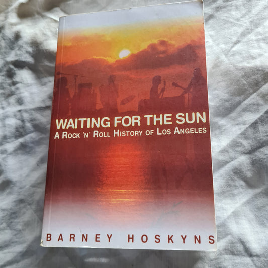 Waiting For The Sun: A Rock 'N' Roll History Of Los Angeles - Paperback Book - Sound Hound Records