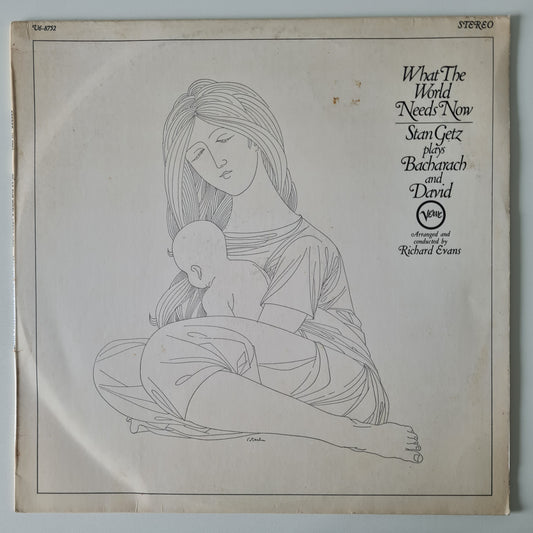 Stan Getz - What The World Needs Now (Stan Getz Plays Bacharach And David) - 1968 - Vinyl Record LP